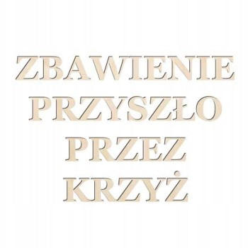 Napis litery Zbawienie Przyszło przez Krzyż