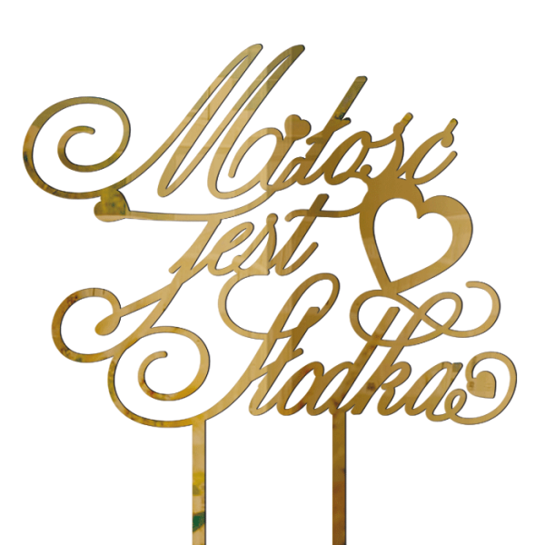 Topper-na-tort-Miłość-jest-słodka-z-pleksi-lustrzanej-złoty.png