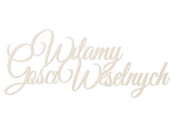 Napis Witamy Gości Weselnych 60 - 90  cm